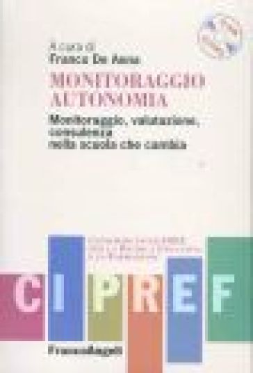 Monitoraggio, valutazione, consulenza. L'esperienza nella scuola dell'autonomia. Con CD-ROM