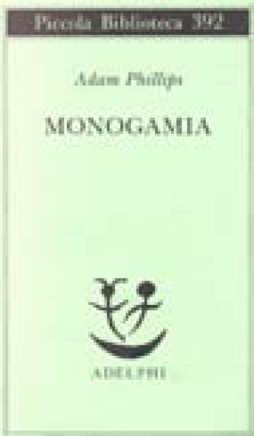 Monogamia - Adam Phillips