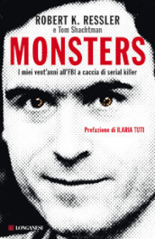 Monsters. I miei vent anni all FBI a caccia di serial killer