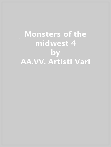 Monsters of the midwest 4 - AA.VV. Artisti Vari