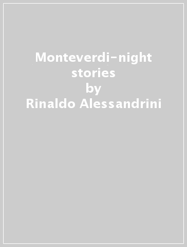 Monteverdi-night stories - Rinaldo Alessandrini