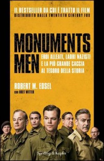 Monuments men. Eroi alleati, ladri nazisti e la più grande caccia al tesoro della storia - Robert M. Edsel - Bret Witter