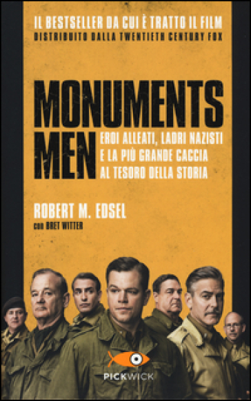 Monuments men. Eroi alleati, ladri nazisti e la più grande caccia al tesoro della storia - Robert M. Edsel - Bret Witter