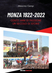 Monza 1922-2022. Cento anni di passione. Un secolo di storie