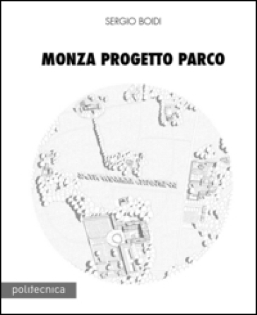 Monza progetto parco - Sergio Boidi