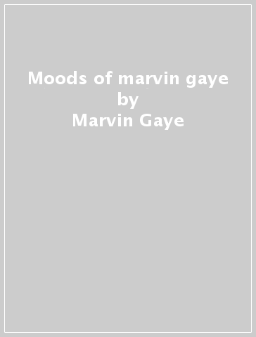 Moods of marvin gaye - Marvin Gaye