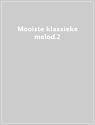 Mooiste klassieke melod.2