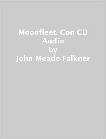 Moonfleet. Con CD Audio - John Meade Falkner