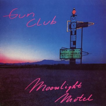 Moonlight motel - The Gun Club