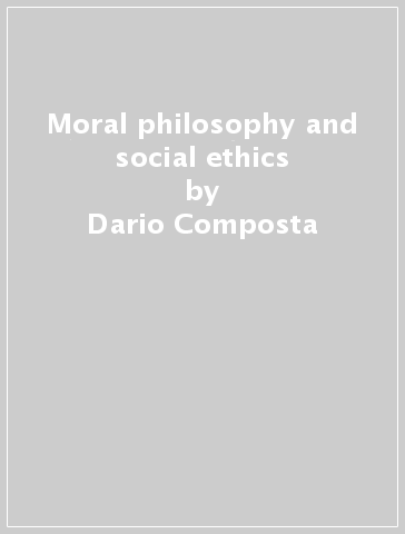 Moral philosophy and social ethics - Dario Composta