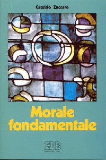 Morale fondamentale. Itinerari - Cataldo Zuccaro