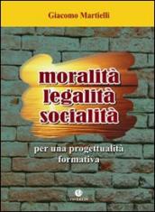 Moralità, legalità, socialità. Per una progettualità formativa