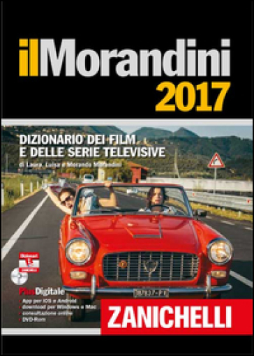 Il Morandini 2017. Dizionario dei film e delle serie televisive. Con DVD-ROM. Con aggiornamento online - Laura Morandini - Luisa Morandini - Morando Morandini