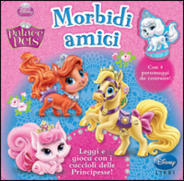 Morbidi amici. Palace pets. Ediz. illustrata. Con gadget