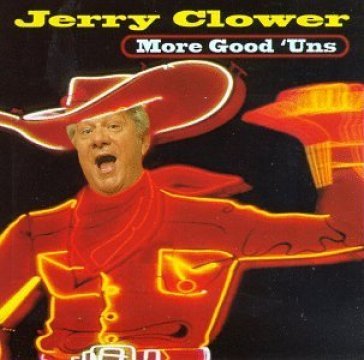 More good 'uns - Jerry Clower