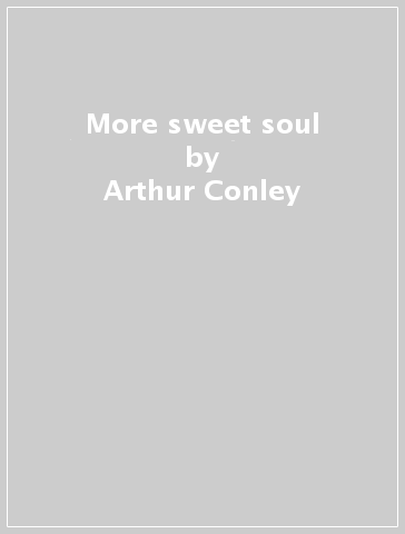 More sweet soul - Arthur Conley