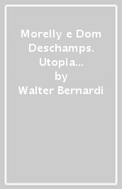 Morelly e Dom Deschamps. Utopia e ideologia nel secolo dei lumi