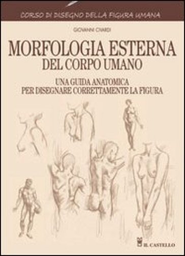 Morfologia esterna del corpo umano - Giovanni Civardi