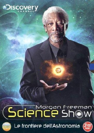 Morgan Freeman - Science show - Le frontiere dell'astronomia (3 DVD)