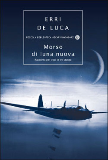 Morso di luna nuova. Racconto per voci in tre stanze - Erri De Luca