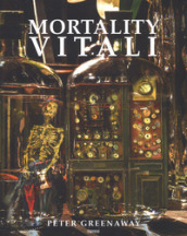 Mortality Vitali. Catalogo della mostra (Milano, 5 luglio-24 settembre 2017). Ediz. italiana e ingelse