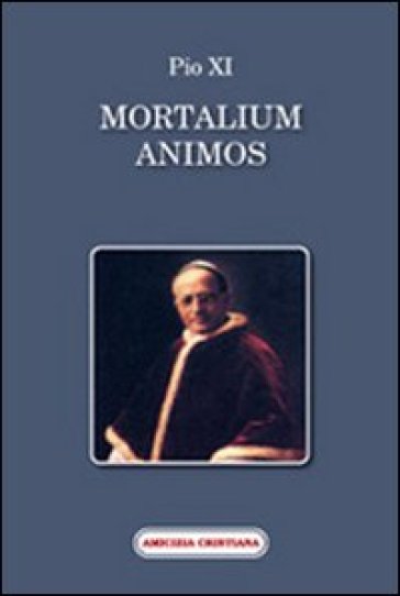 Mortalium animos - Jacques-Yves Pertin - Pio XI