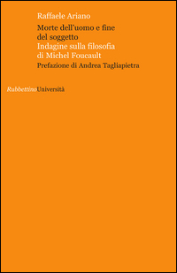 Morte dell'uomo e fine del soggetto. Indagine sulla filosofia di Michel Foucault - Raffaele Ariano