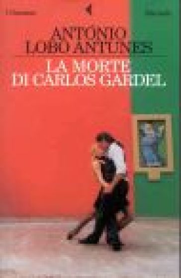 Morte di Carlos Gardel (La) - Antonio Antunes Lobo