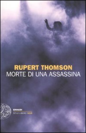 Morte di una assassina - Rupert Thomson