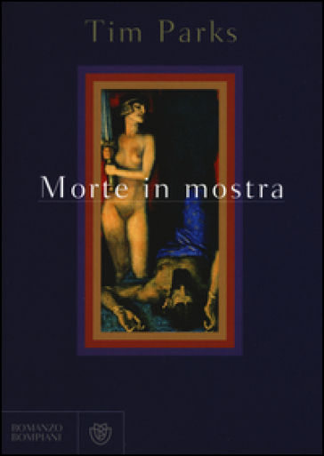 Morte in mostra - Tim Parks