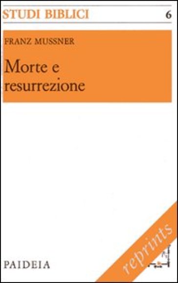 Morte e resurrezione. Prediche per la Quaresima su testi della Lettera ai Romani - Franz Mussner