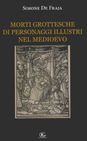 Morti grottesche di personaggi illustri nel Medioevo