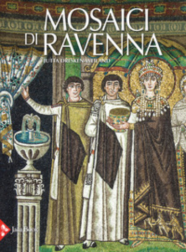 Mosaici di Ravenna. Ediz. illustrata - Jutta Dresken-Weiland