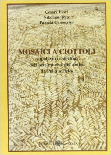 Mosaici a ciottoli - Cesare Fiori - Nikolaos Tolis - P. Canestrini