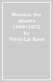 Mosaics: the albums 1969-1972