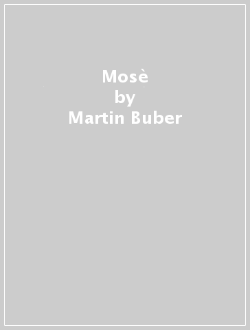 Mosè - Martin Buber