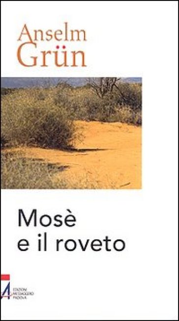 Mosè e il roveto. Immagini bibliche di trasformazione - Anselm Grun