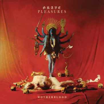 Motherblood (deluxe edt.) - GRAVE PLEASURES