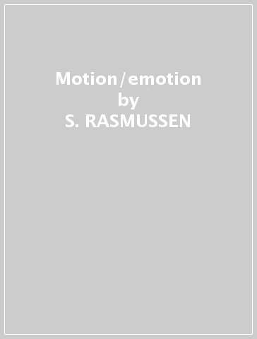 Motion/emotion - S. RASMUSSEN