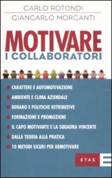 Motivare i collaboratori - Giancarlo Morganti - Carlo Rotondi