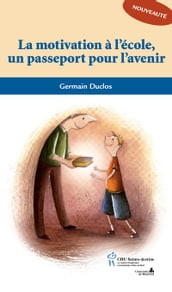 Motivation à l école un passeport pour l avenir (La)