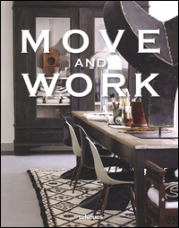 Move and work. Ediz. inglese, tedesca, francese e spagnola - Malene Birger