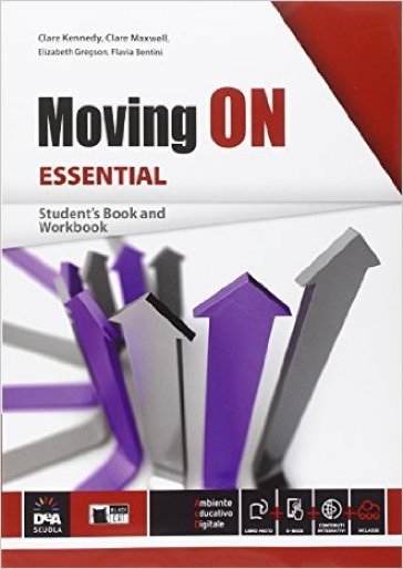 Moving on essential. Student's book-Workbook. Per le Scuole superiori. Con e-book. Con espansione online - Clare Kennedy - Clare Maxwell - Elizabeth Gregson