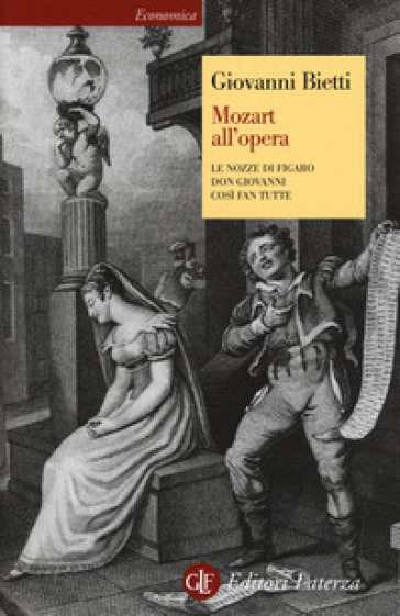 Mozart all'opera. Le nozze di Figaro. Don Giovanni. Così fan tutte - Giovanni Bietti