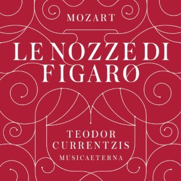 Mozart: le nozze di figaro (3 cd) - Teodor Currentzis