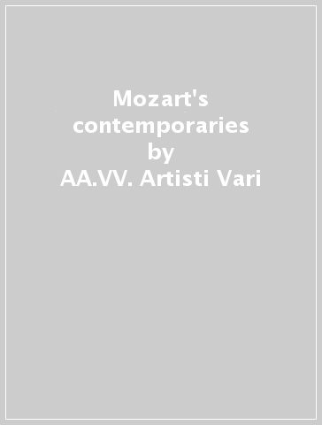 Mozart's contemporaries - AA.VV. Artisti Vari