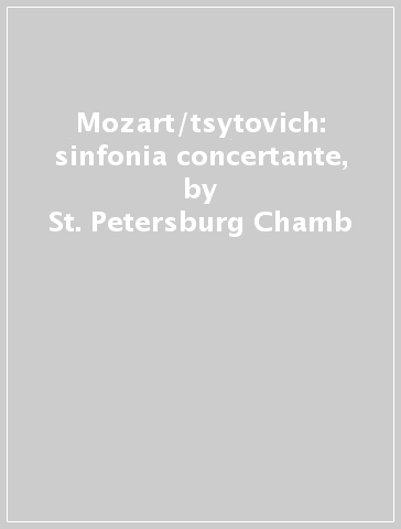 Mozart/tsytovich: sinfonia concertante, - St. Petersburg Chamb