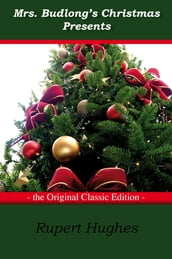 Mrs. Budlong s Christmas presents - The Original Classic Edition