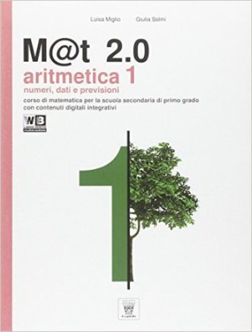M@t 2.0. Per la Scuola media. Con DVD. Con e-book. Con espansione online. 1. - L. Miglio - G. Solmi