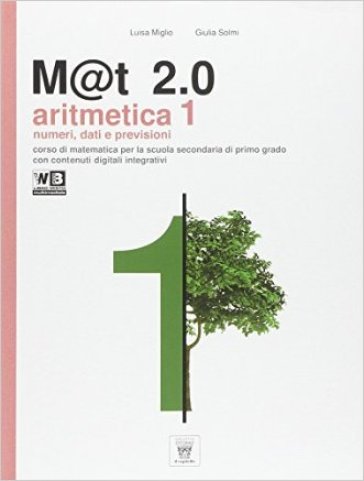 M@t 2.0. Per la Scuola media. Con e-book. Con espansione online. 1. - L. Miglio - G. Solmi